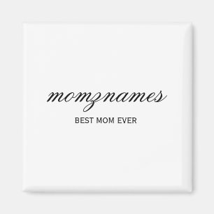 Personalized Best Mom Ever Calligraphy Name T Shir Magnet