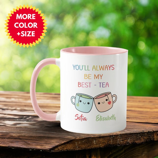 Personalized Best-Tea Mug – Best Friend Gift (Personalized Best Friend Gift, You'll Always Be My Best-Tea Coffee Mug)
