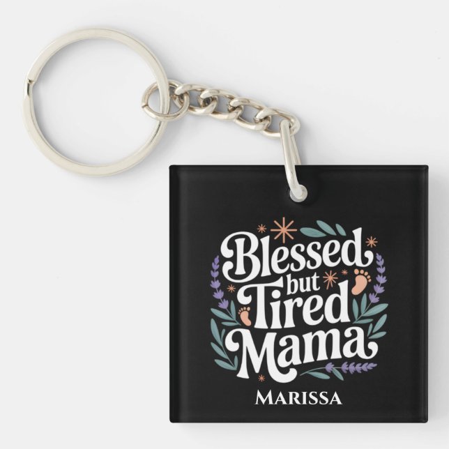 Personalized Blessed But Tired Mama Keychain (Front)