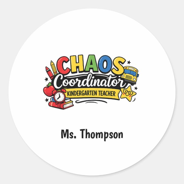 Personalized Chaos  Coordinator Teacher  Classic Round Sticker (Front)