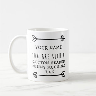 Personalized Cotton Headed Ninny Muggins Mug