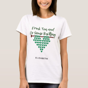 Personalized Drink Tea and Do Some Knitting T-Shirt