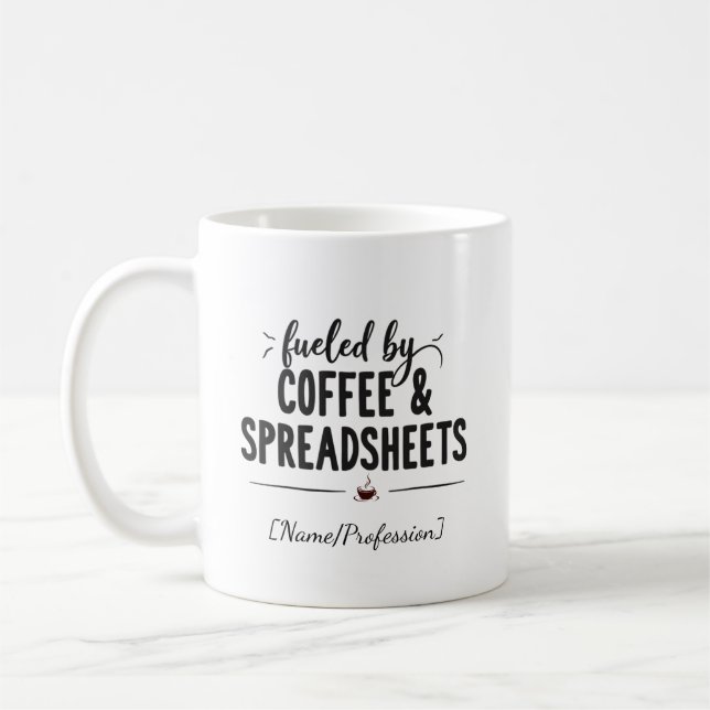 Personalized Fueled by Coffee and Spreadsheets Mug (Left)