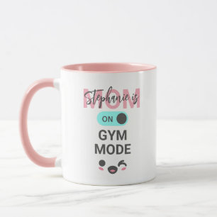 Personalized Fun Mom is On Gym Mode Cute Mug