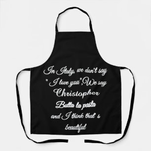 Personalized Funny Italian Quote "Butta La Pasta"  Apron