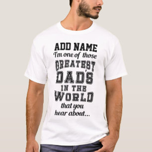 Personalized Greatest Dad in the World Funny  T-Shirt