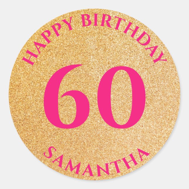 Personalized Happy 60th Birthday Gold Glitter Pink Classic Round Sticker (Front)