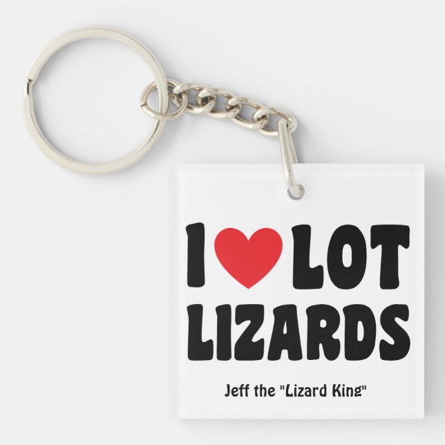 Personalized, I Love Lot Lizards Funny  Key Ring (Front)
