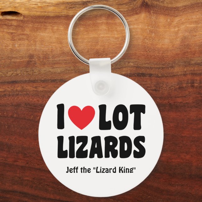 Personalized, I Love Lot Lizards Funny  Key Ring (Front)