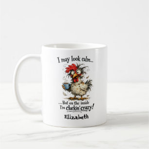 Personalized I May Look Calm Clucking Crazy Coffee Mug