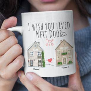 Personalized I Wish You Lived Next Door Gift Mug
