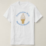 PERSONALIZED Ice Cream Cone T-Shirt<br><div class="desc">This yummy design has a cute graphic of a soft serve ice cream cone. Personalise it with your name or message.</div>