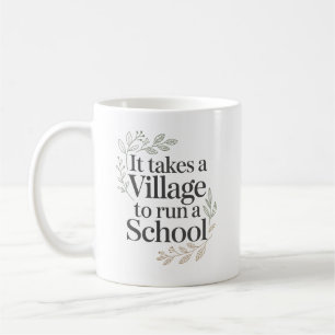 Personalized It Takes a Village to Run a School Coffee Mug