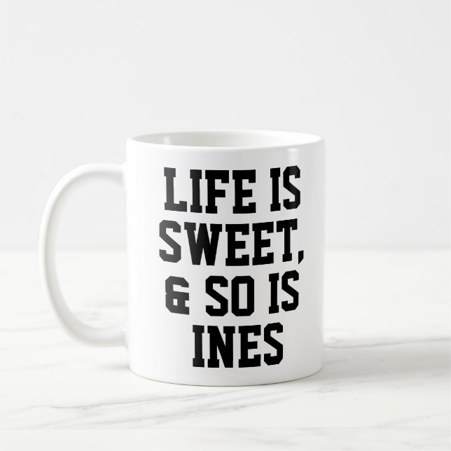 Personalized Life is Sweet Humor Quote Slogan Mug (Left)