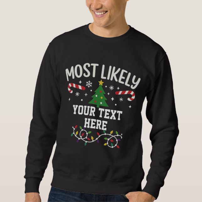 Personalized Most Likely to Christmas  Sweatshirt (Front)