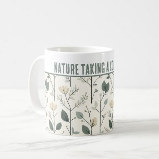 Personalized "Nature Taking a Coffee Break" Mug