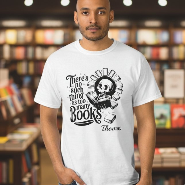 Personalized No Such Thing As Too Many Books T-Shirt (White bookworm t-shirt worn by a man with background book shelves out of focus)