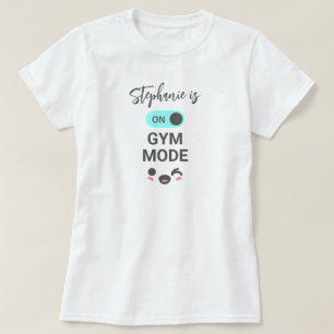 Personalized On Gym Mode Fun Cute T-Shirt