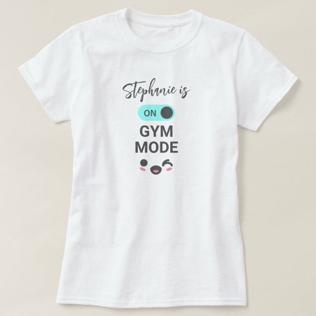 Personalized On Gym Mode Fun Cute T-Shirt (Design Front)
