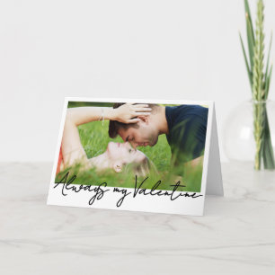 Personalized Photo, Always my Valentine Card