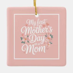 Personalized Pink Floral First Mother's Day Ceramic Ornament