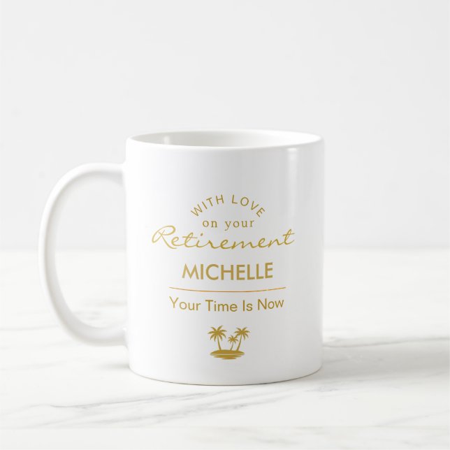 Personalized Retirement Your Time Is Now Coffee Mug (Left)