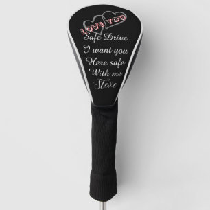 Personalized safe drive boyfriend Valentine's day Golf Head Cover
