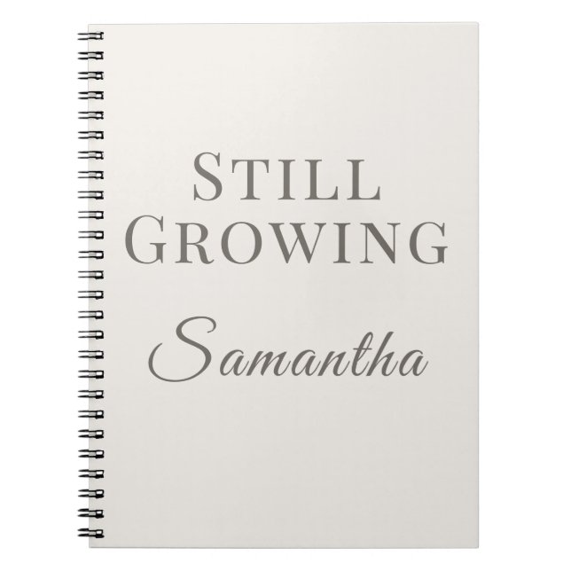 Personalized Still Growing – Minimalist Name Notebook (Front)