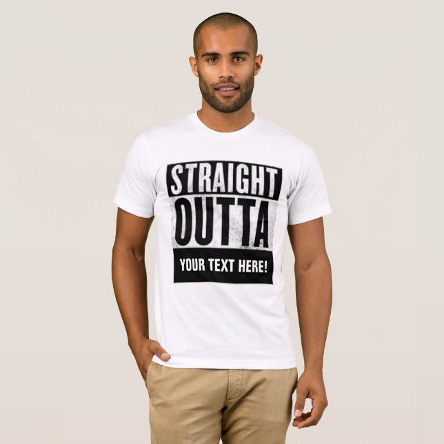 Personalized STRAIGHT OUTTA t-shirts (Front Full)