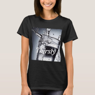 Personalized Thirsty Shirt