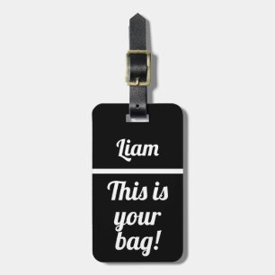 Personalized This is your bag Funny Luggage Tag