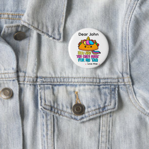 Personalized You Are The Only Meat For My Taco 6 Cm Round Badge