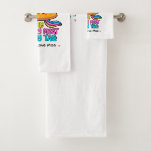 Personalized You Are The Only Meat For My Taco Bath Towel Set