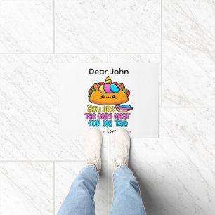 Personalized You Are The Only Meat For My Taco Doormat