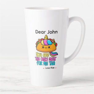 Personalized You Are The Only Meat For My Taco Latte Mug