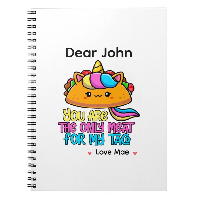 Personalized You Are The Only Meat For My Taco Notebook (Front)