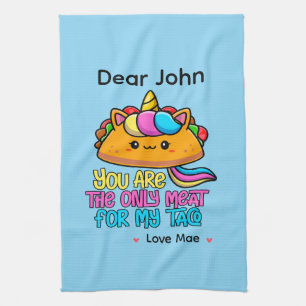 Personalized You Are The Only Meat For My Taco Tea Towel