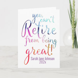 Personalized You Can't Retire From Being Great Card