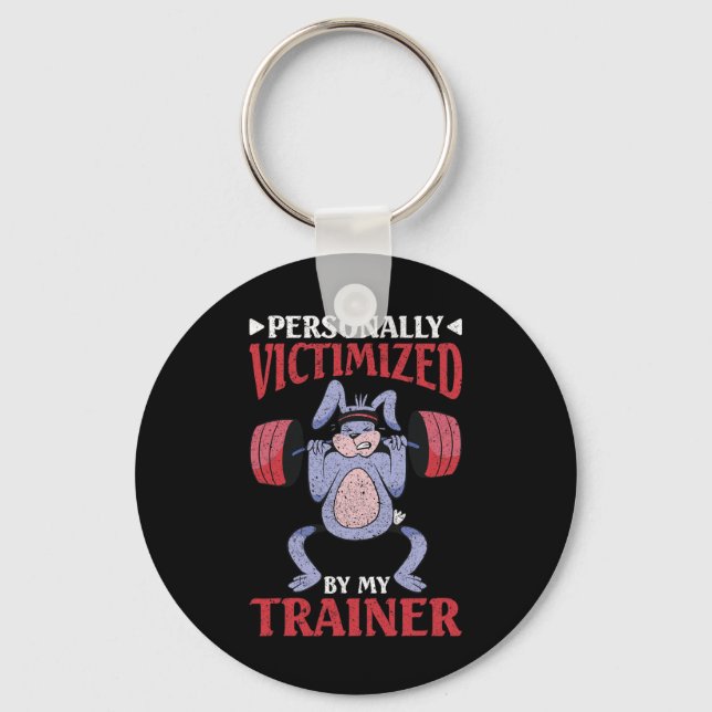 Personally Victimised By My Trainer  Key Ring (Front)
