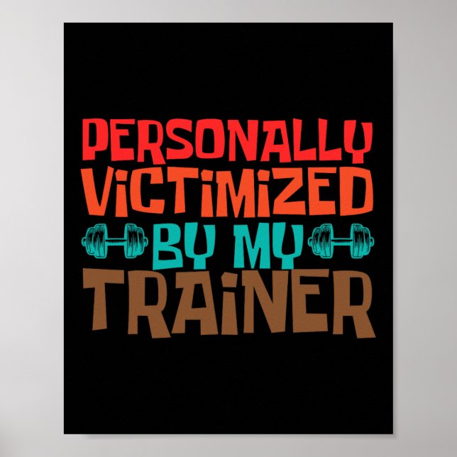 Personally Victimised By My Trainer Personal Coach Poster (Front)