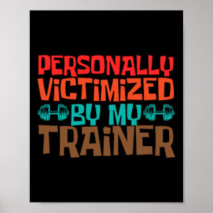 Personally Victimized By My Trainer Personal Coach Poster
