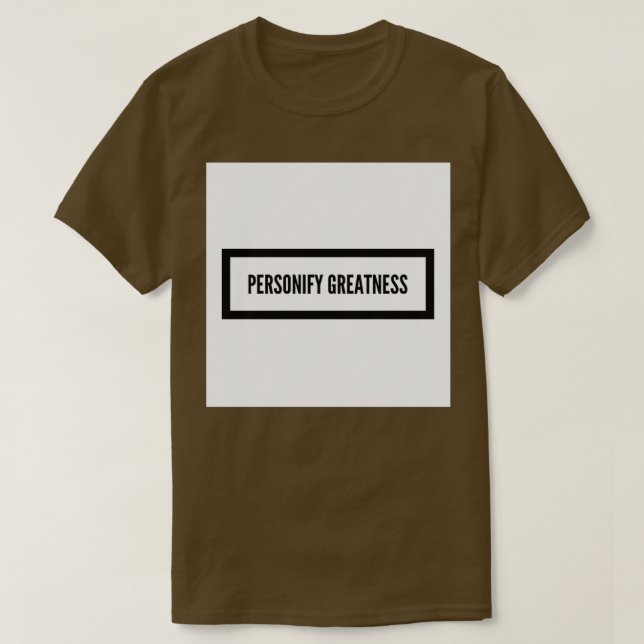 Personify Greatness Grind Quote T-Shirt (Design Front)
