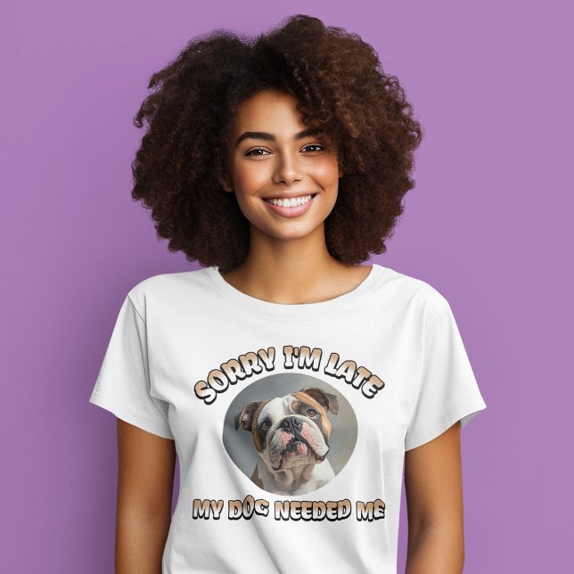 Personised My Dog Needed Me - T-Shirt (Creator Uploaded)