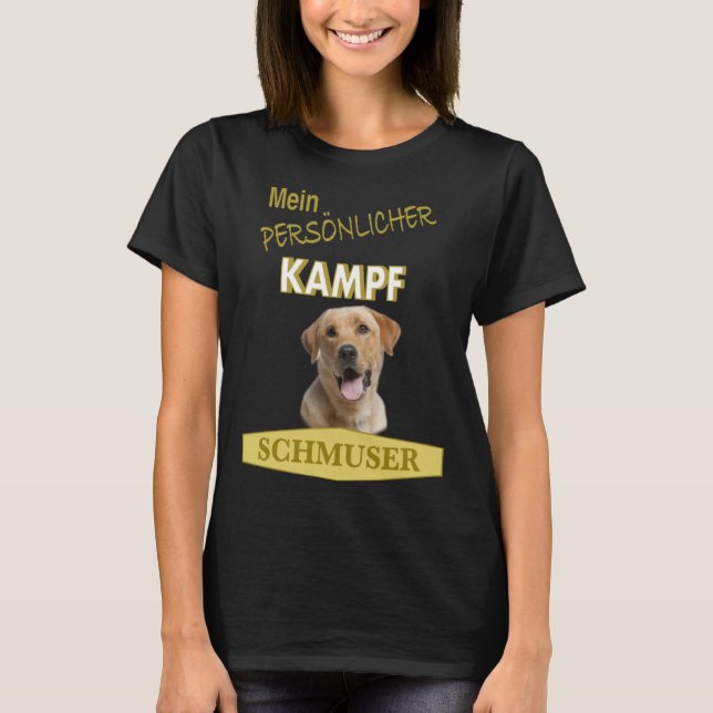 Persönlicher Kampf Schmuser  Labrador Retriever T-Shirt (Front)