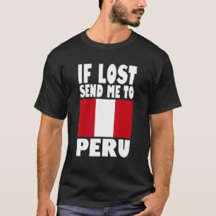 Peru Flag Design  If lost send me to Peru T-Shirt