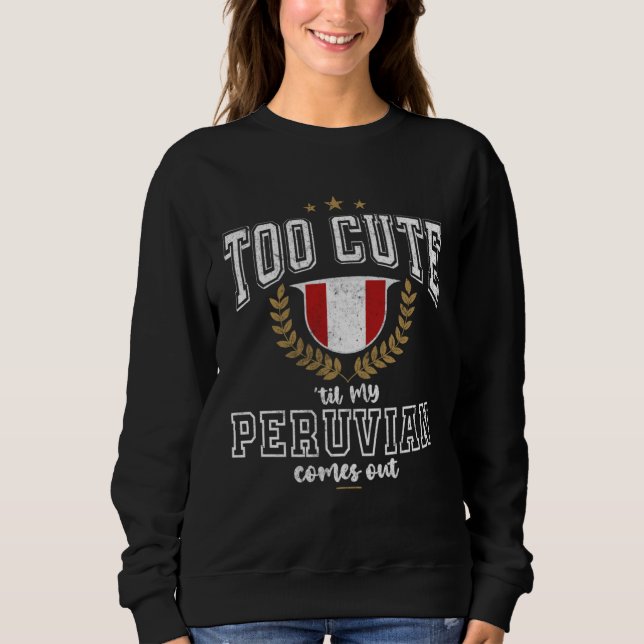 Peru Flag Men & Women Cute Til Peruvians Sweatshirt (Front)