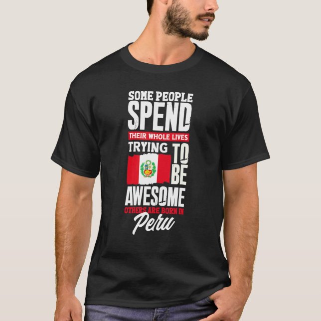 Peru Peruvian Peru Flag  Peru Quote T-Shirt (Front)