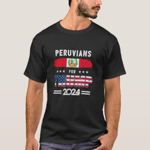 Peruvians for Trump 2024 Peru Flag Patriotic Suppo T-Shirt