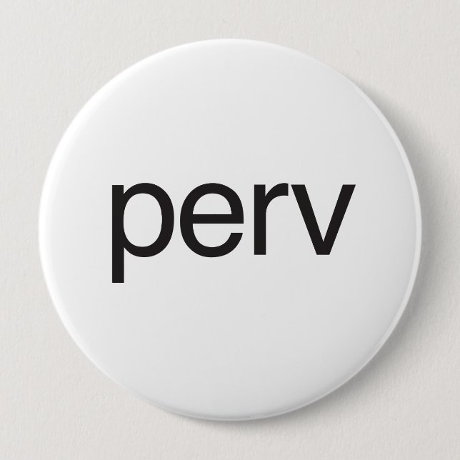 perv 10 cm round badge (Front)