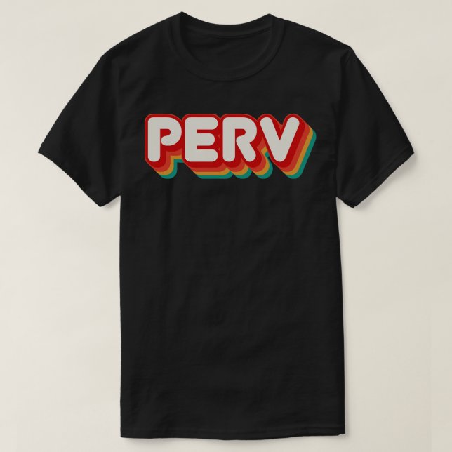 Perv 1 T-Shirt (Design Front)